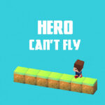 Hero Can’t Fly